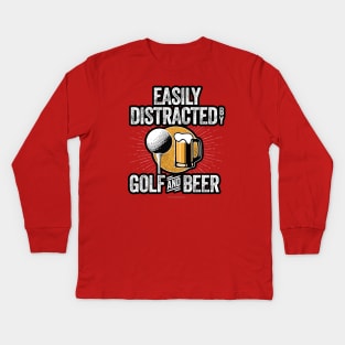 Easily Distracted by Beer and Golf Kids Long Sleeve T-Shirt